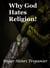 Why God Hates Religion! - The Truth Seeker's Library, #33