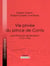 Vie privée du prince de Conty - Louis-François de Bourbon (1717-1776) - Racontée d'après les documents des archives, les notes de la police des mœurs et les Mémoires, manuscrits ou imprimés, de ses contemporains