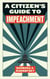 A Citizen's Guide to Impeachment - A Citizen's Guide to Impeachment
