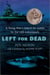 Left for Dead - A Young Man's Search for Justice for the USS Indianapolis