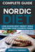 Complete Guide to the Nordic Diet: Lose Excess Body Weight While Enjoying Your Favorite Foods