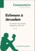 Eichmann à Jérusalem d'Arendt - Les devoirs d'un citoyen respectueux de la loi (Commentaire) - Comprendre la philosophie avec lePetitPhilosophe.fr