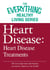 Heart Disease: Heart Disease Treatments - The most important information you need to improve your health