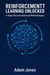 Reinforcement Learning Unlocked: A Deep Dive into Advanced Methodologies
