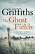 The Ghost Fields - A gripping mystery from the bestselling author of The Last Remains