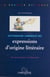 Dictionnaire commenté des expressions d'origine littéraire - Les allusions littéraires