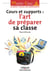 Cours et supports : l'art de préparer sa classe