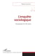 L'enquête sociologique - Sociogenèse du fait social