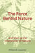 The Force Behind Nature - and Man as the Interpreter of Nature