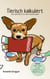 Tierisch kalkuliert - Das Sparbuch für den Hundehalter - Extra Viele Tipps für den ökologischen Pfotenabdruck. Weniger Kosten, mehr Lebensqualität!