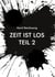 Zeit ist los Teil 2 - Mein Leben