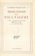 Trois essais sur Paul Valéry - Valéry et l'utilisation du monde sensible, Edgar Poe et Valéry, l'être vivant selon Valéry