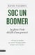 Soc un boomer - La glòria i l'ocàs dels fills d'una generació