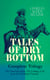TALES OF DRY BOTTOM – Complete Trilogy: The Two-Gun Man, The Coming of the Law & Firebrand Trevison) - Thrilling Adventure Novels set in the Town of Dry Bottom, New Mexico