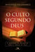 O culto segundo Deus - A mensagem de Malaquias para a igreja de hoje