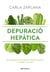 Depuració hepàtica - Un programa de cinc dies per eliminar excessos i resetejar cos i ment