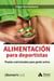 Alimentacion para deportistas - Pautas nutricionales para gente activa