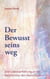 Der Bewusstseinsweg - Eine Liebeserklärung an die Heldenreise des Menschseins