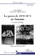 La guerre de 1870-1871 en Touraine - Un nouvel éclairage