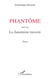 Phantôme - Suivi de - Le Janséniste travesti