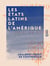 Les États latins de l'Amérique - Mexique, Pérou, Chili, républiques diverses, Brésil, Cuba, etc.