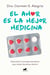 El amor es la mejor medicina - Descubre la energía sanadora que todos llevamos dentro