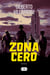 Zona cero - Una novela