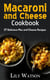Macaroni and Cheese Cookbook - 27 Delicious Mac and Cheese Recipes