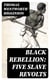 Black Rebellion: Five Slave Revolts
