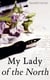 My Lady of the North - Civil War Novel