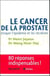 Le cancer de la prostate - Enrayer l'épidémie et les récidives