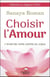 Choisir l'amour - l'éveil de votre centre du coeur