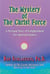 The Mystery of The Christ Force: A Personal Story of Enlightenment for Spiritual Seekers
