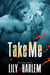Take Me
