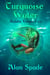 Ardalia: Turquoise Water (Book Two) - Ardalia, #2