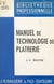 Manuel de technologie de plâtrerie - Plâtre lissé et coupé. Nouveautés