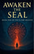 Awaken the Seal: Book One of the Flame Archive