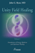 Unity Field Healing – Volume 1 - Foundations of Energy Medicine and Quantum Healing