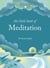 The Little Book of Meditation - 10 minutes a day to more relaxation, energy and creativity
