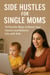 Side Hustles for Single Moms: 10 Flexible Ways to Boost Your Income and Balance Life with Kids