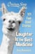 Chicken Soup for the Soul: Laughter Is the Best Medicine - 101 Feel Good Stories
