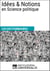 Dictionnaire des Idées & Notions en Science politique - Les Dictionnaires d'Universalis