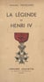 La légende de Henri IV