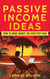 Passive Income Ideas - How to Make Money 365 Days Per Year