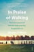 In Praise of Walking - The new science of how we walk and why it’s good for us