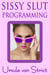 Sissy Slut Programming - Boys in Heels