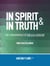 In Spirit and In Truth: The Fundamentals of Biblical Worship
