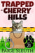 Trapped in Cherry Hills: A Humorous Small-Town Murder Mystery - Cozy Cat Caper Mystery, #21