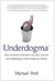 Underdogma - How America's Enemies Use Our Love for the Underdog to Trash American Power