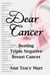 Dear Cancer - Beating Triple Negative Breast Cancer